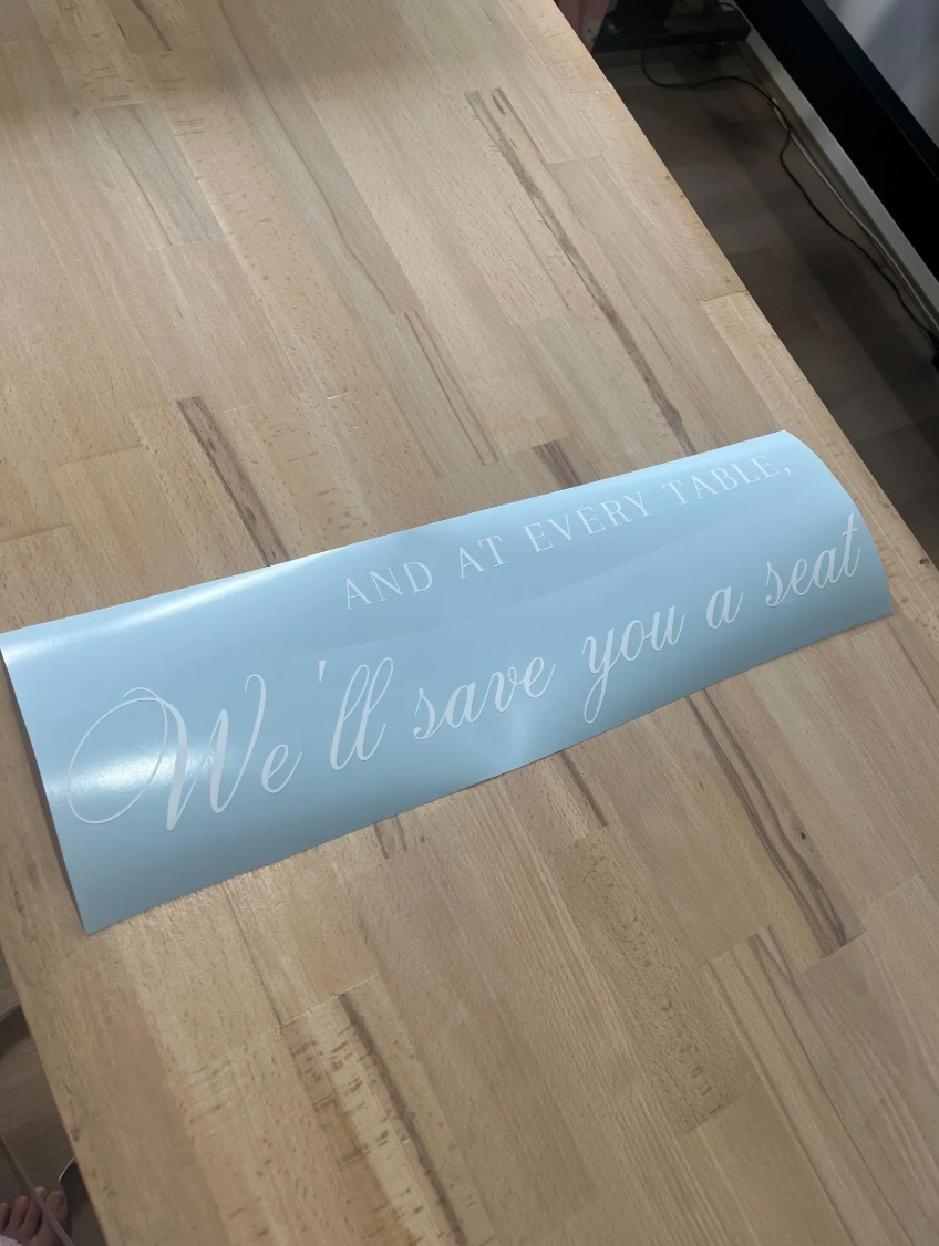 We’ll Save You A Seat Vinyl Decal - Mirror Seating Chart Sign
