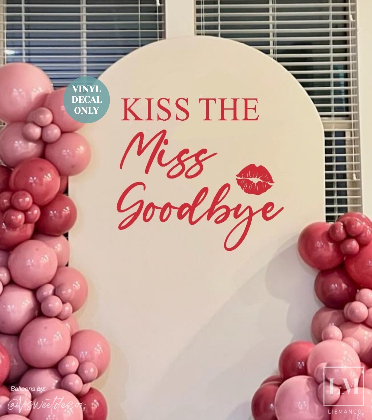 Kiss The Miss Goodbye Backdrop Decal