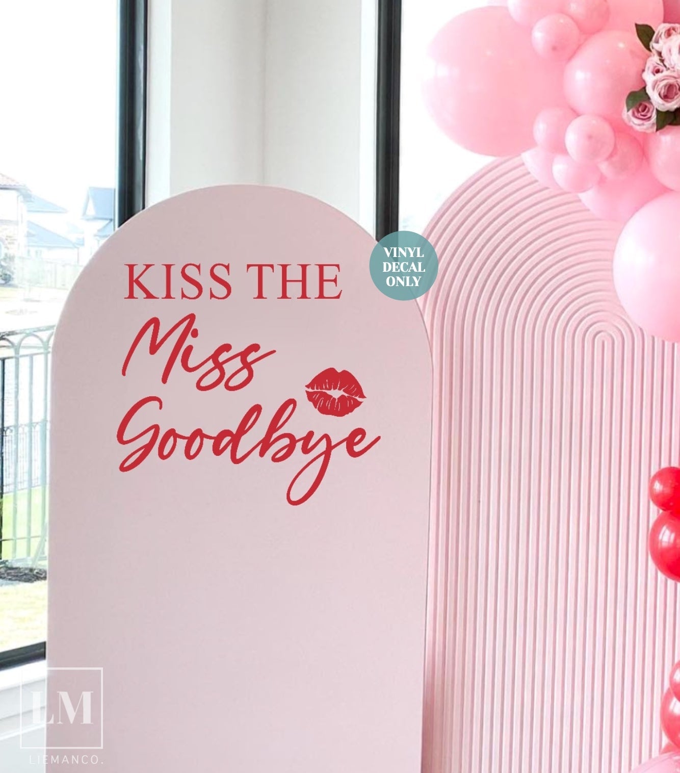 Kiss The Miss Goodbye Backdrop Decal